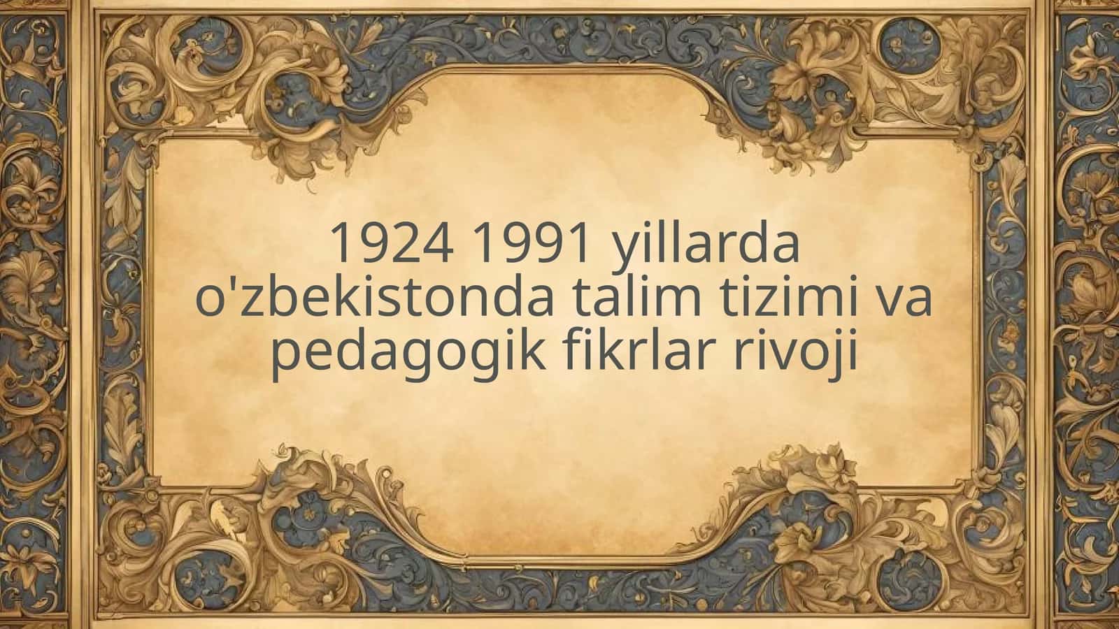 1924 1991 yillarda o'zbekistonda talim tizimi va pedagogik fikrlar rivoji