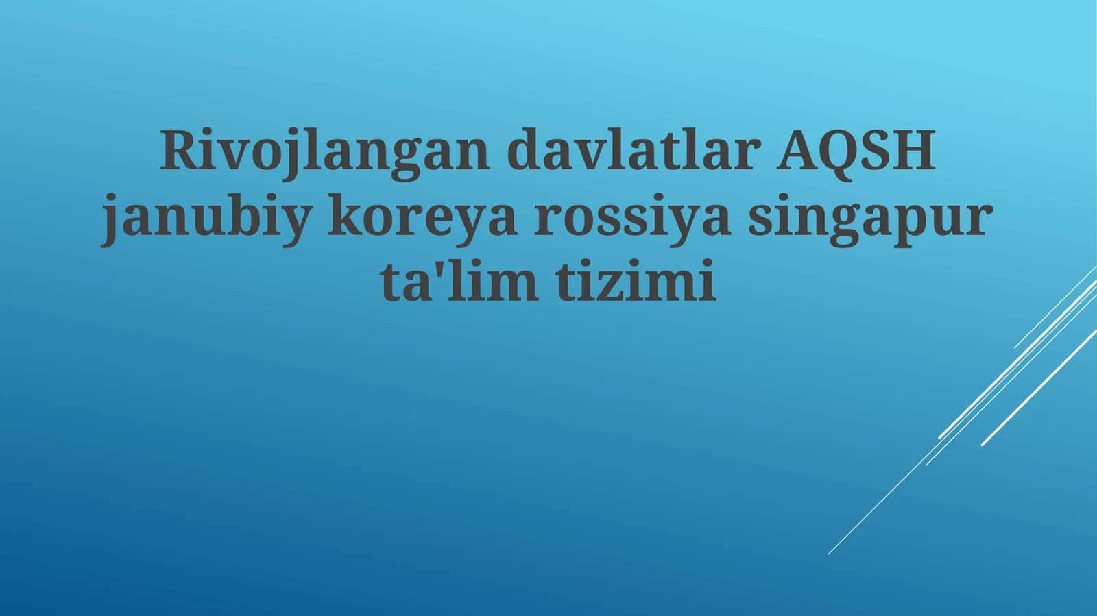 Rivojlanish davlatlar AQSH janubiy koreya rossiya singapur ta'lim tizimi