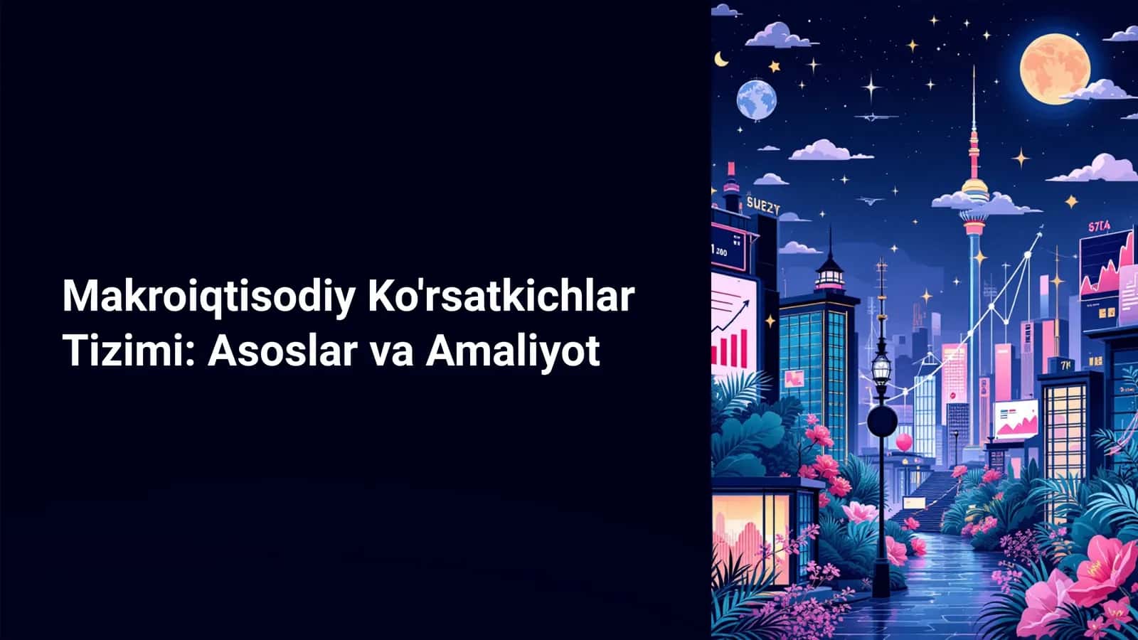 Makroiqtisodiy Ko'rsatkichlar Tizimi: Asoslar va Amaliyot