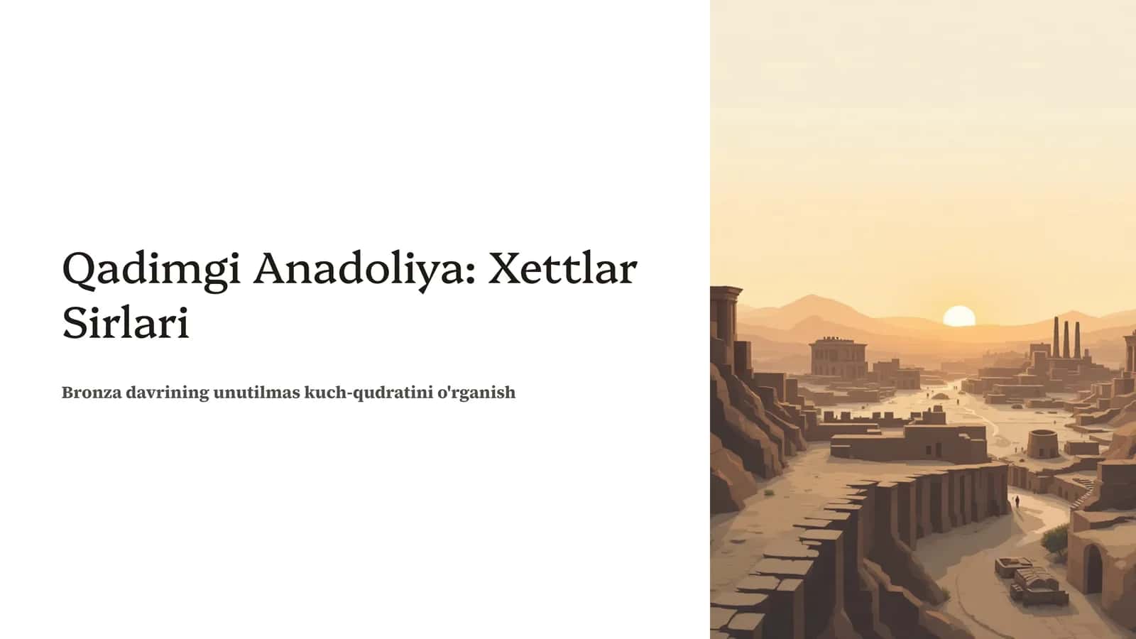 Qadimgi Anadoliya: Xettlar Sirlari