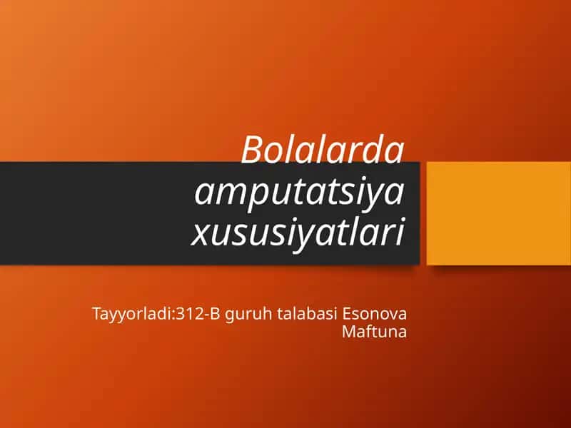 Bolalarda amputatsiya xususiyatlari