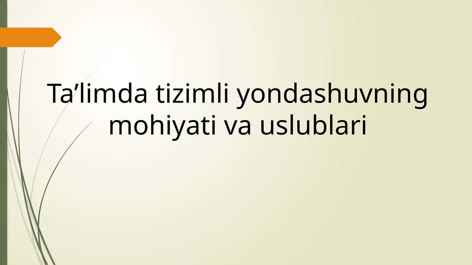 Tizimliyondashuvning Mohiyati va Uslublari