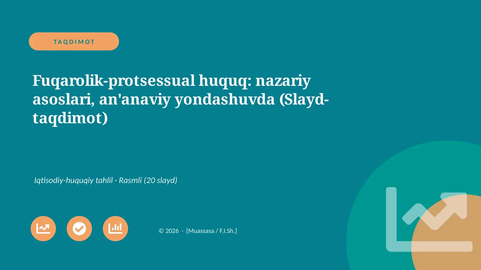 Fuqarolik-protsessual huquq: nazariy asoslari, an'anaviy yondashuvda (Slayd-taqdimot)