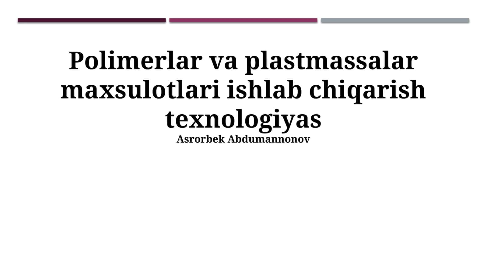 Polimerlar va plastmassalar maxsulotlari ishlab chiqarish texnologiyasi