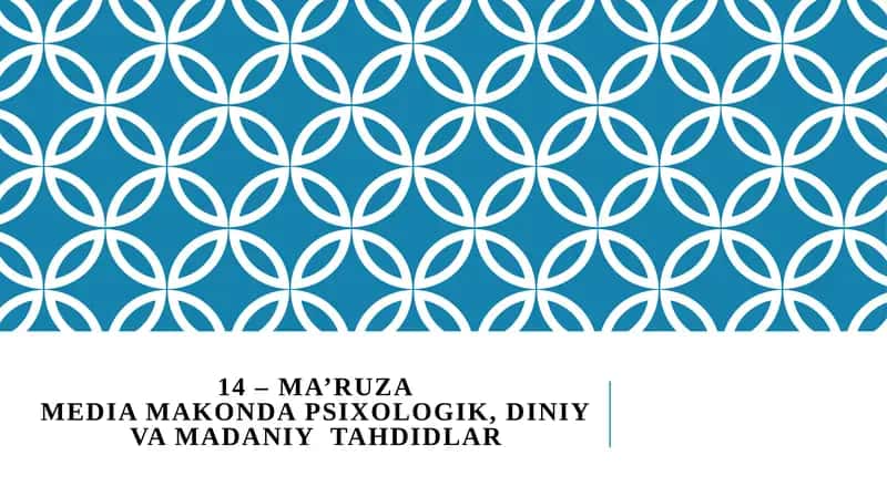 MA’RUZAMEDIA MAKONDA PSIXOLOGIK, DINIY VA MADANIY TAHDIDLAR