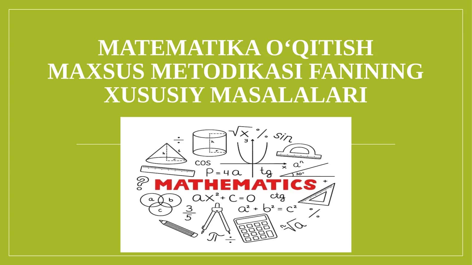 Matematika o‘qitish maxsus metodikasi fanining xususiy masalalari