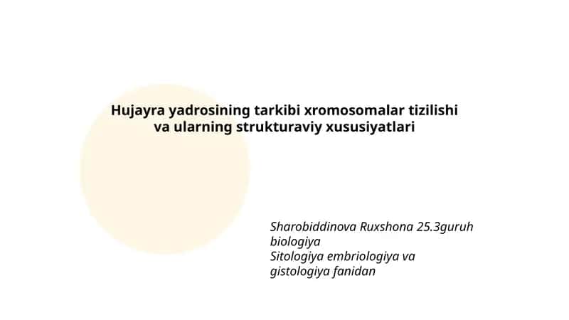 Hujayra yadrosining tarkibi xromosomalar tizilishi va ularning strukturaviy xususiyatlari