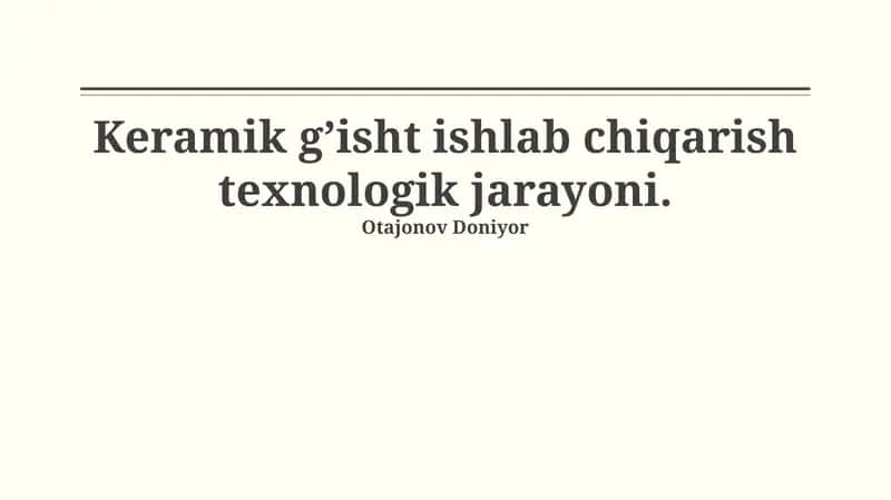 Keramik g’isht ishlab chiqarish texnologik jarayoni