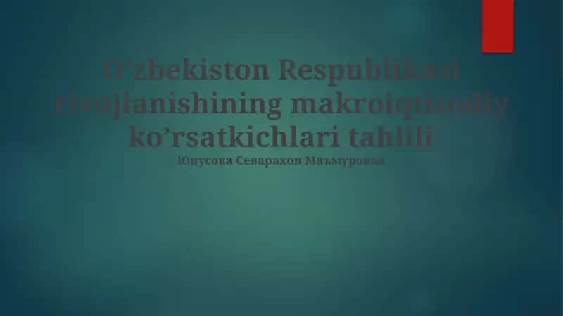 O’zbekiston Respublikasi rivojlanishining makroiqtisodiy ko’rsatkichlari tahlili