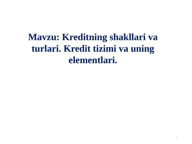 Kreditning shakllari va turlari
