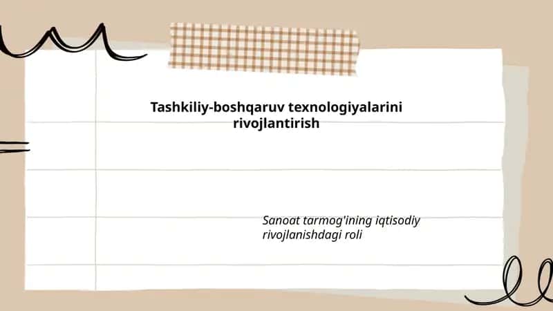 Tashkiliy-boshqaruv texnologiyalarini rivojlantirish. Sanoat tarmog'ining iqtisodiy rivojlanishdagi roli