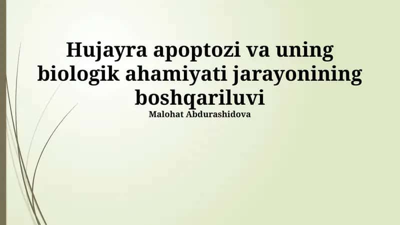Hujayra apoptozi va uning biologik ahamiyati jarayonining boshqariluvi