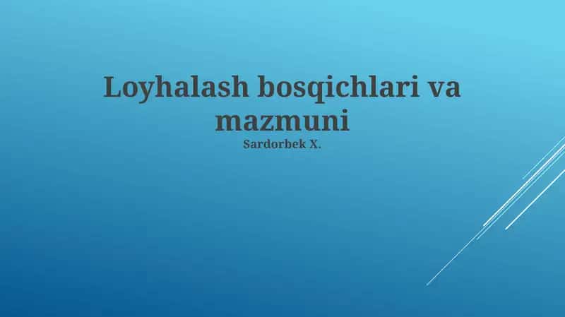 Loyhalash bosqichlari va mazmuni