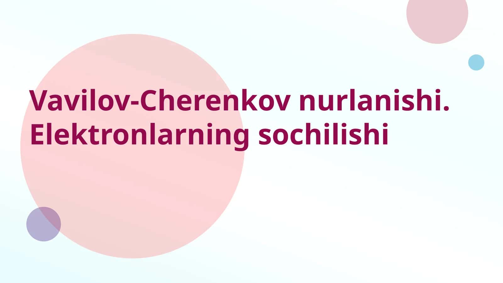 Vavilov–Cherenkov nurlanishi va elektronlarning sochilishi | Fizika prezentatsiya PPT
