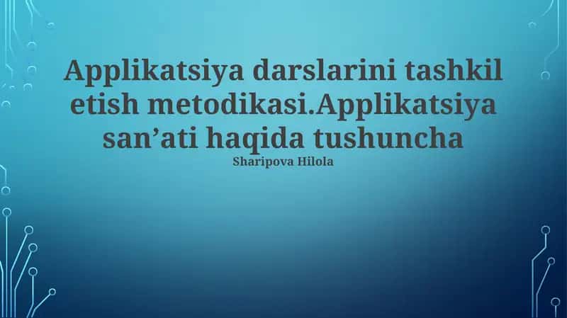 Applikatsiya Darslarini Tashkil Etish Metodikasi