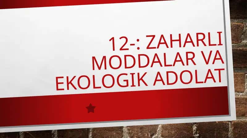 Zaharli moddalar va ekologik adolat