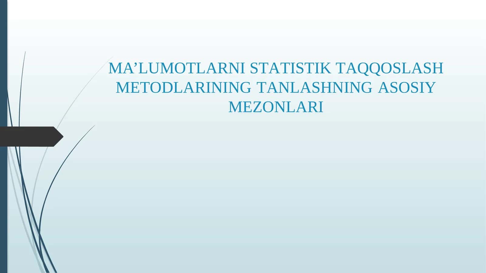 MА’LUMОTLАRNI STАTISTIK TАQQОSLАSH MЕTОDLАRINING TАNLАSHNING АSОSIY MЕZОNLАRI