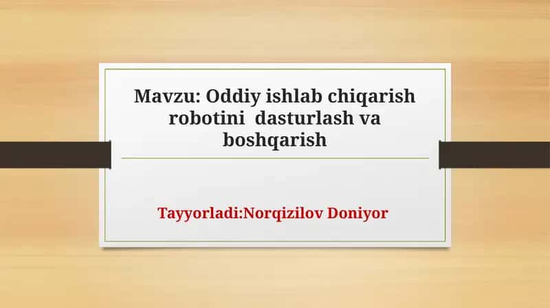 Oddiy ishlab chiqarish robotini dasturlash va boshqarish