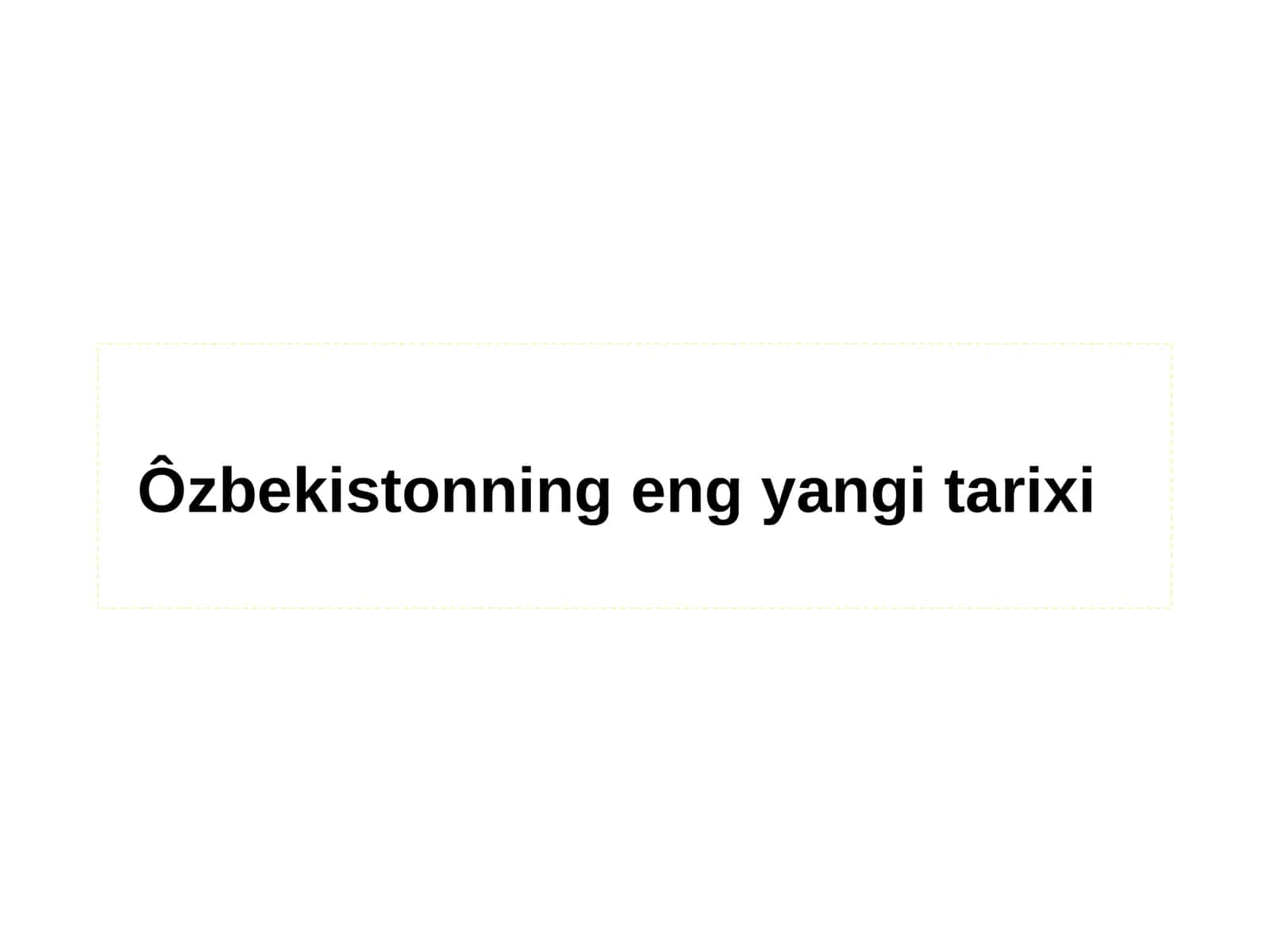 Ôzbekistonning eng yaxshi tarixi
