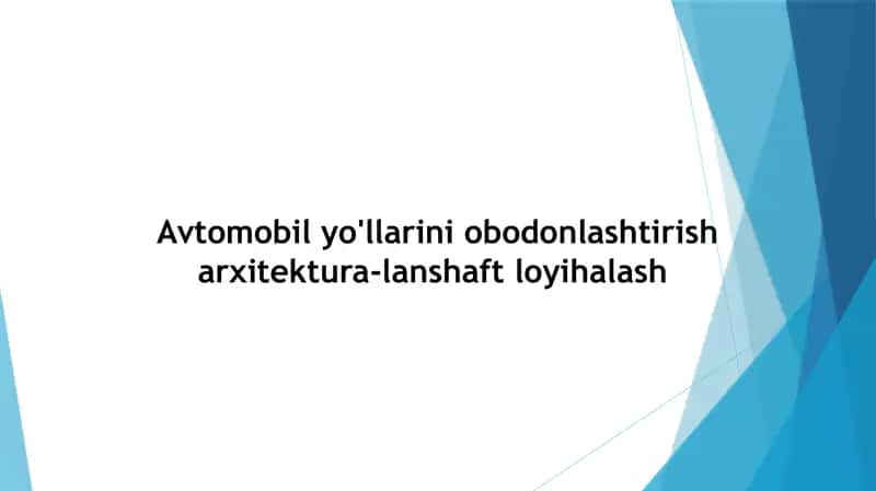 Avtomobil yo'llarini obodonlashtirish arxitektura-lanshaft loyihalash