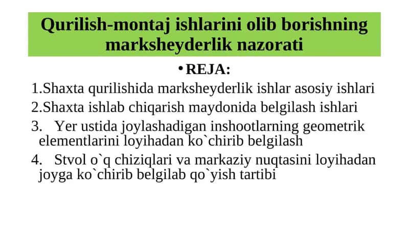 Qurilish-montaj ishlarini olib borishning marksheyderlik nazorati