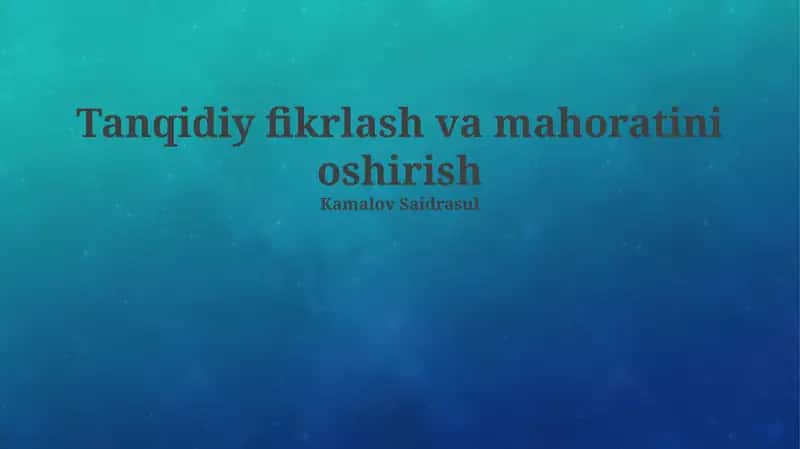 Tanqidiy fikrlash va mahoratini oshirish