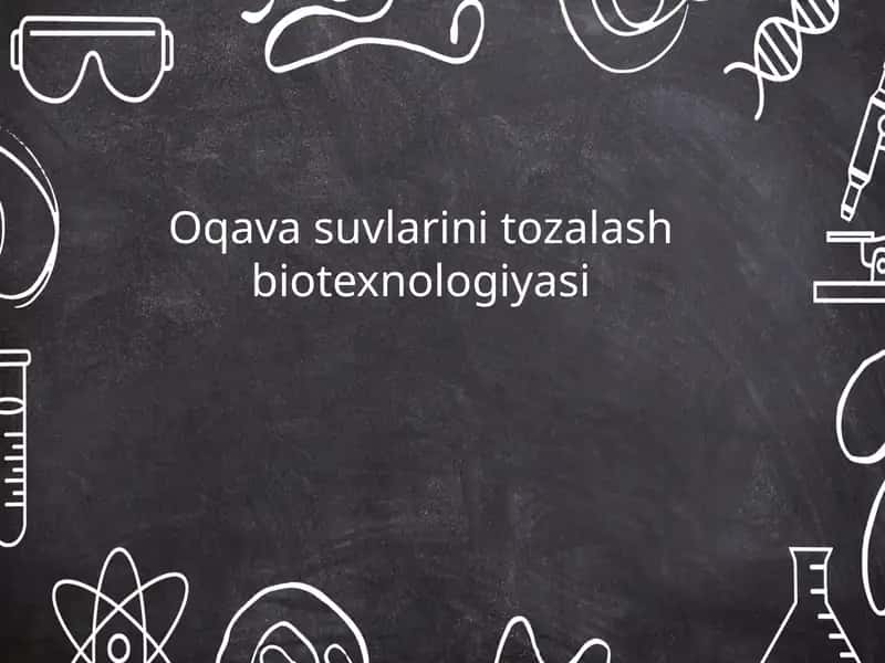 Oqava suvlarini tozalash biotexnologiyasi