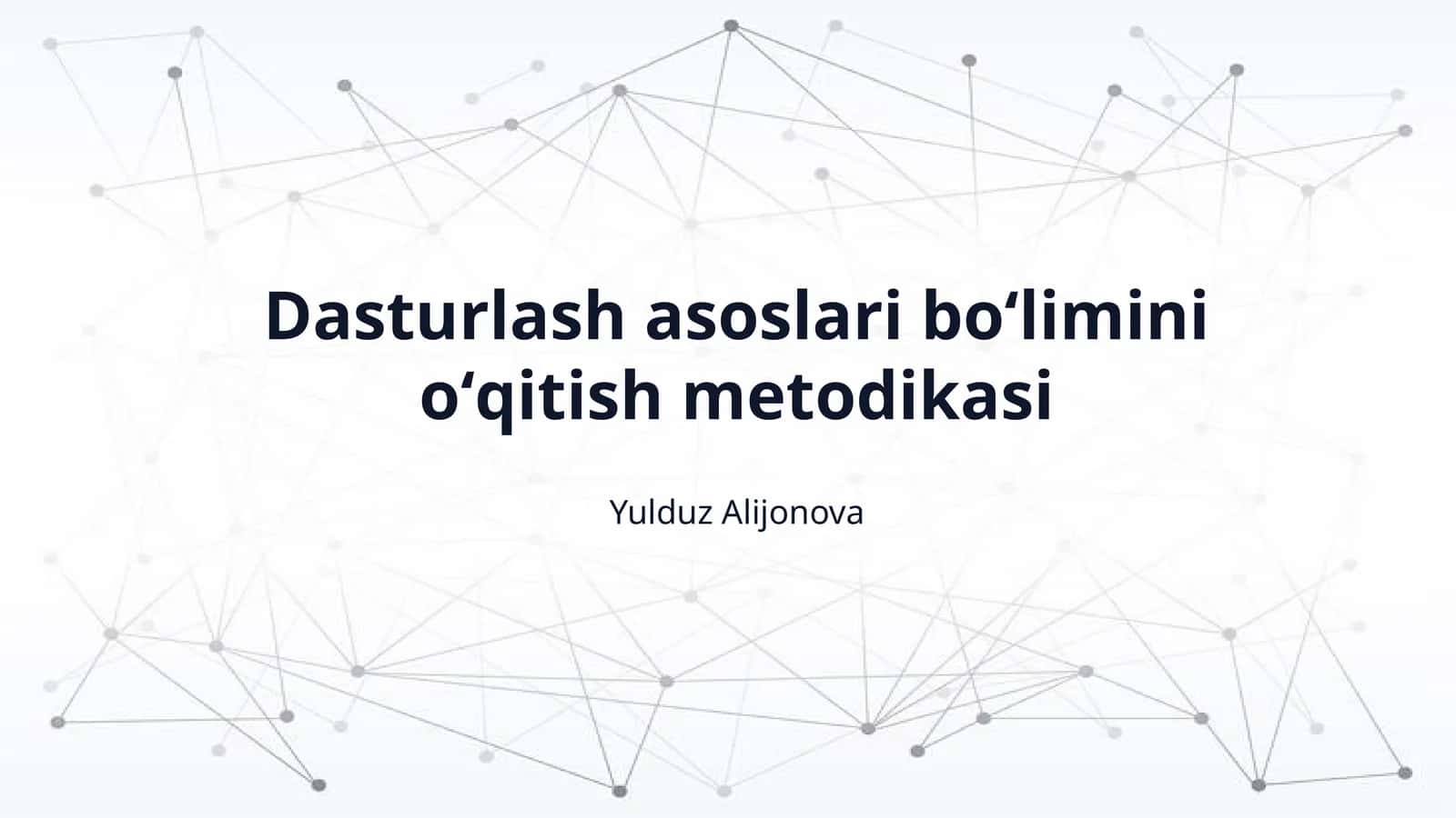 Dasturlash asoslari boʻlimini oʻqitish metodikasi