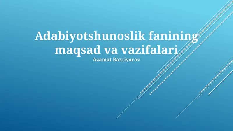 Adabiyotshunoslik fanining maqsad va vazifalari