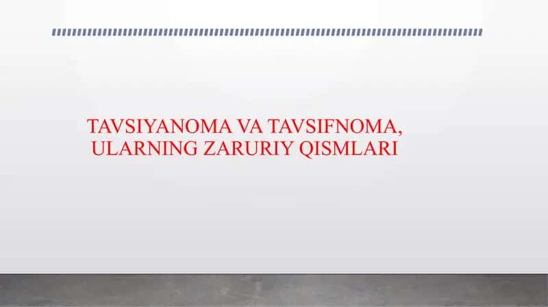 TAVSIYANOMA VA TAVSIFNOMA, ULARNING ZARURIY QISMLARI