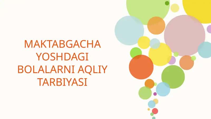 MAKTABGACHA YOSHDAGI BOLALARNI AQLIY TARBIYASI