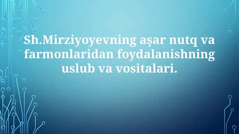 Mirziyoyevning asharnutq va farmonlaridan foydalanishning uslubi