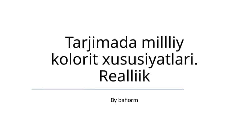 Tarjimada milliy kolorit xususiyatlari. Realliik