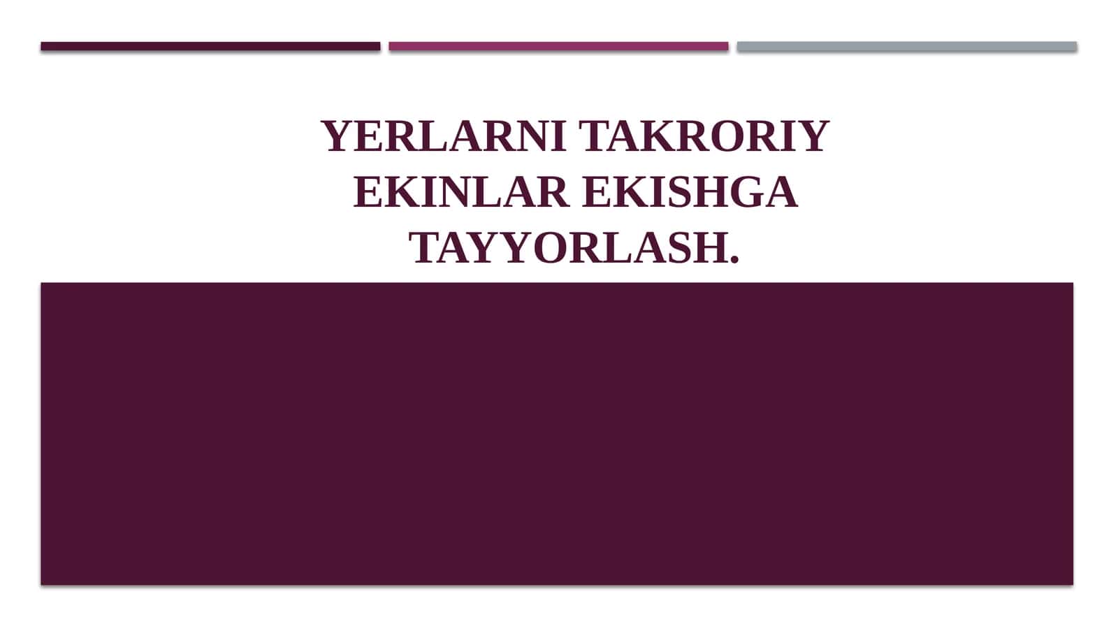 YERLARNI TAKRОRIY EKINLAR EKISHGA TAYYORLASH