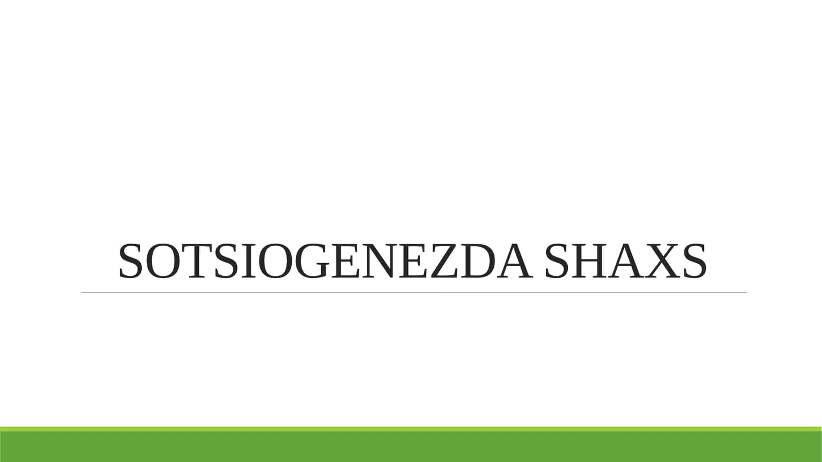 SOTSIOGENEZDA SHAXS