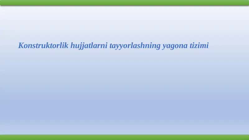 Konstruktorlik hujjatlarini tayyorlashning yagona tizimi