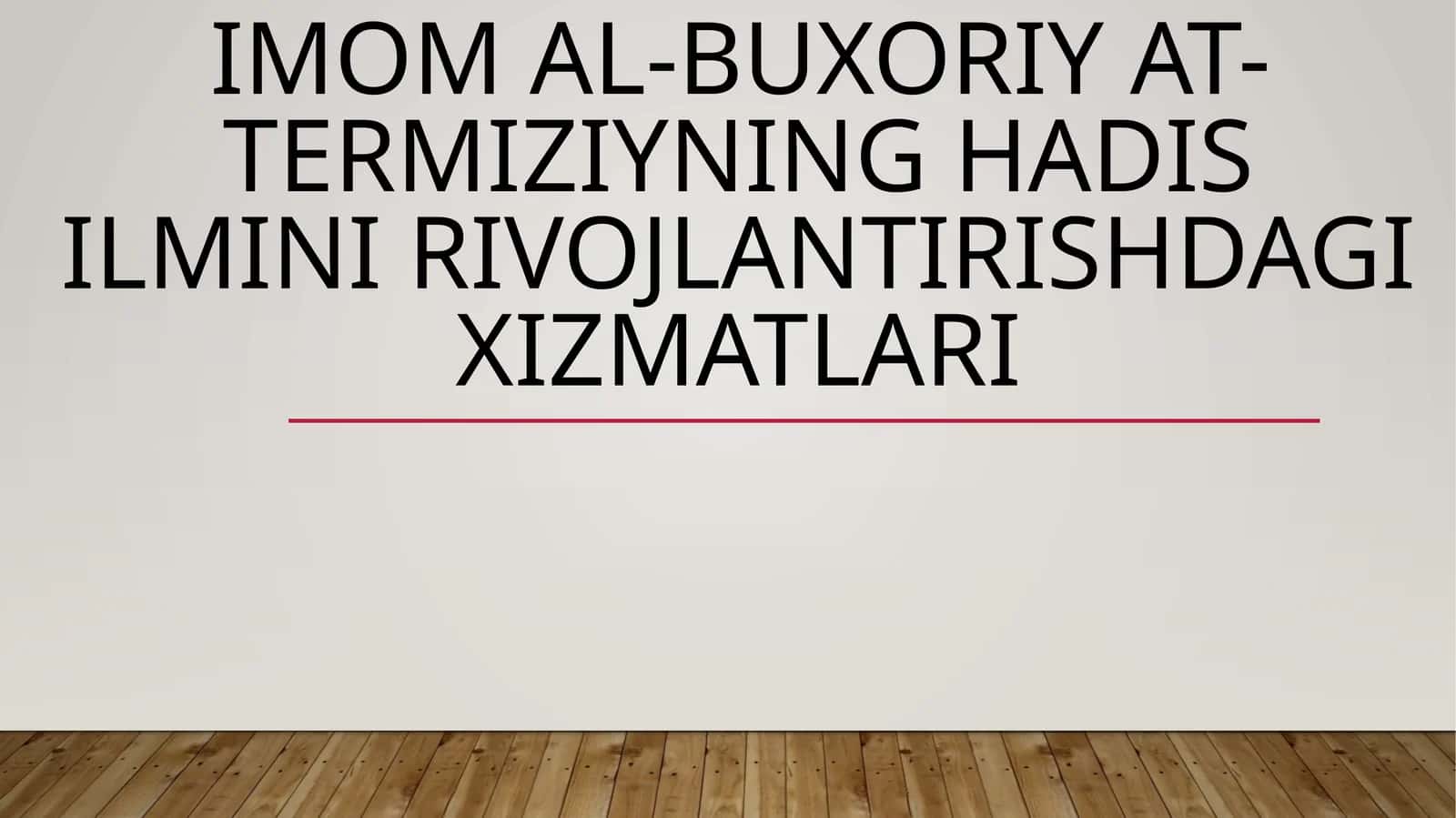 Imom al-Buxoriy at-Termiziyning hadis ilmini rivojlantirishdagi xizmatlari