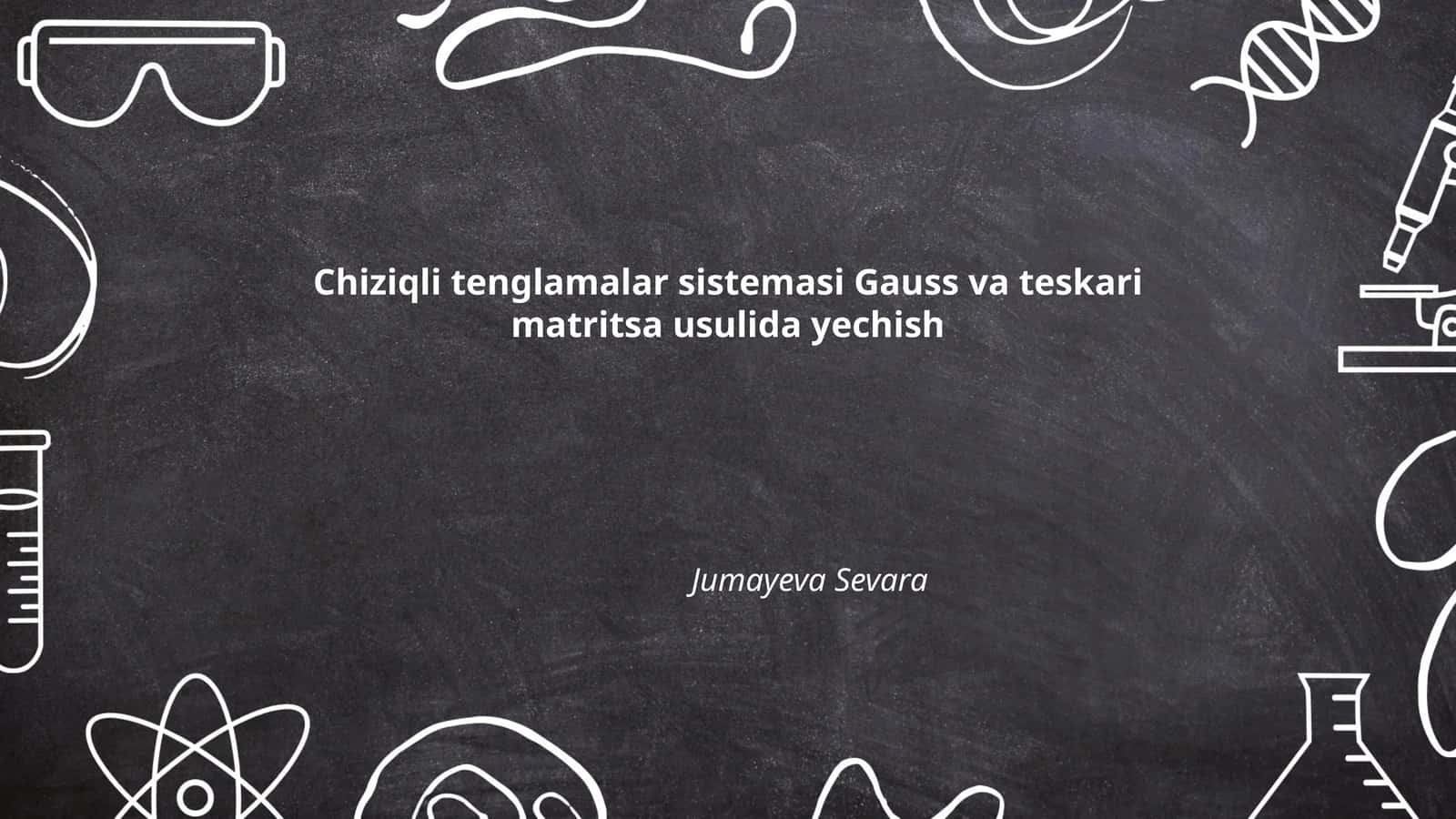 Chiziqli tenglamalar sistemasi Gauss va teskari matritsa usulida yechish