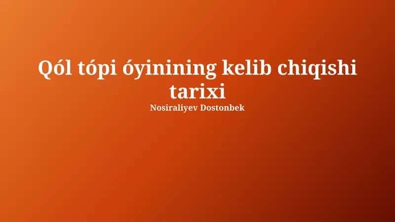 Qól tópi óyinining kelib chiqishi tarixi