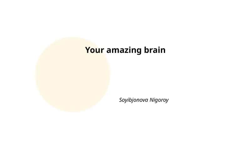 Your amazing brain