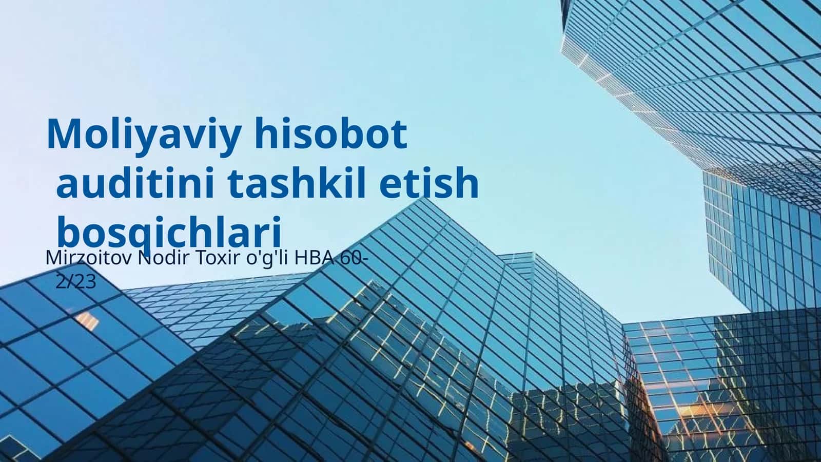 Moliyaviy hisobot auditini tashkil etish bosqichlari
