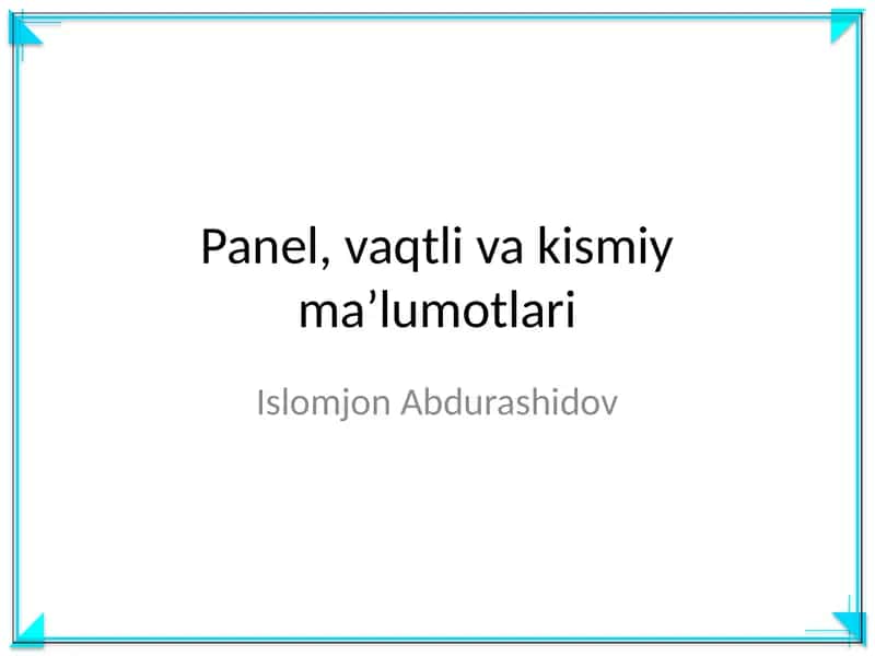 Panel, vaqtli va kismiy maʼlumotlari