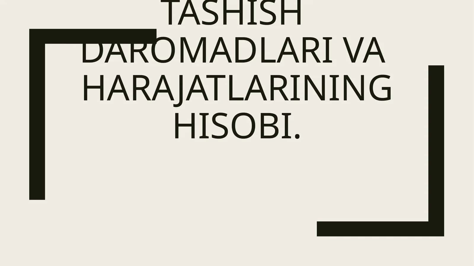 YULOVCHI TASHISH Daromadlari vaHARAJATLARINING HISOBI