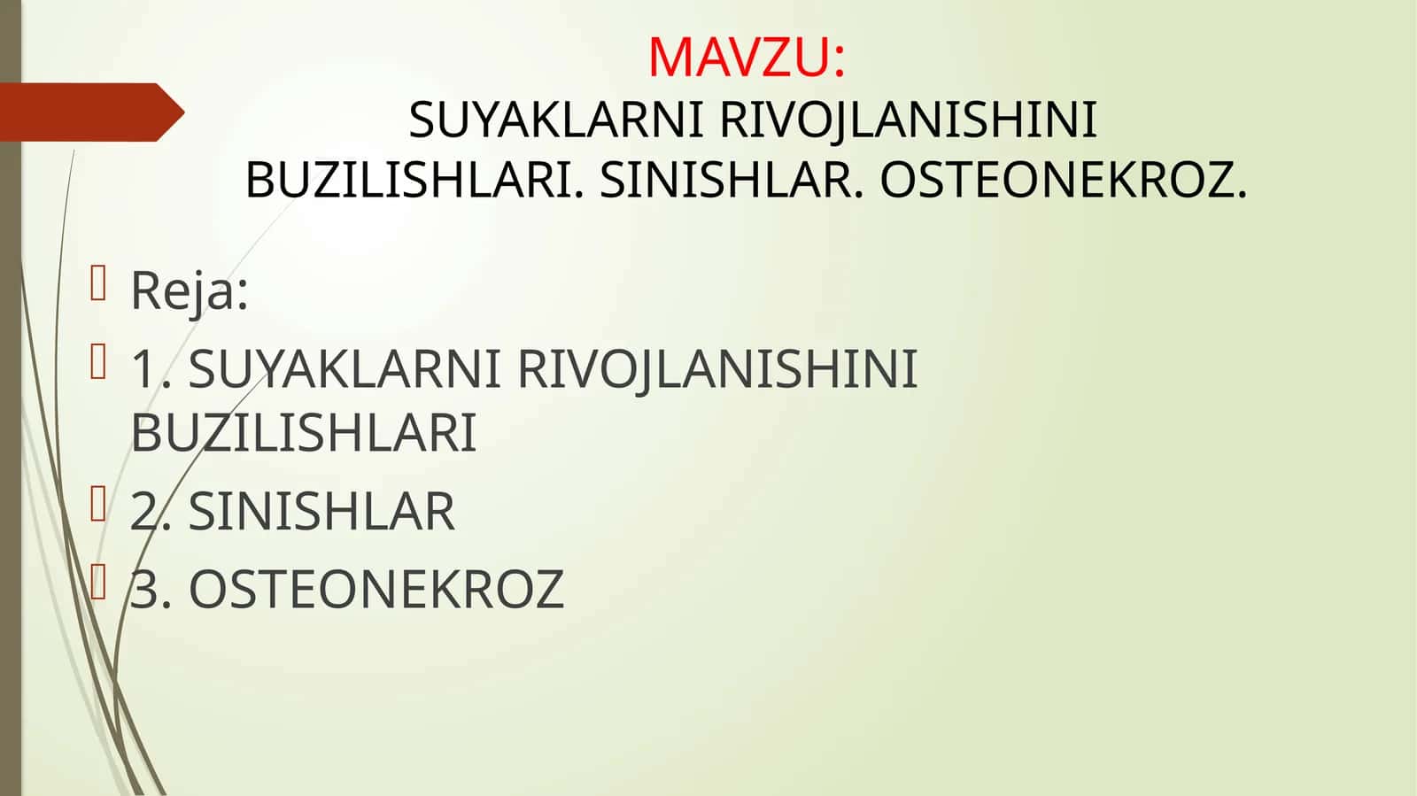 SUYAKLARNI RIVOJLANISHINI BUZILISHLARI. SINISHLAR. OSTEONEKROZ