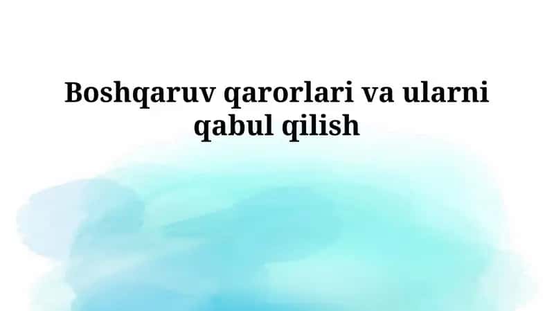Boshqaruv qarorlari va ularni qabul qilish