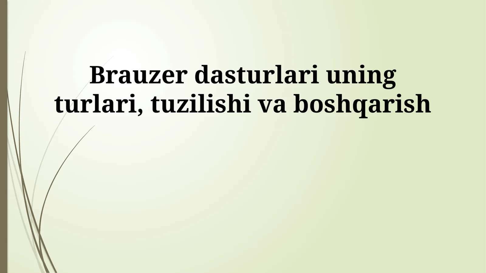 Brauzer dasturlari uning turlari, tuzilishi va boshqarish