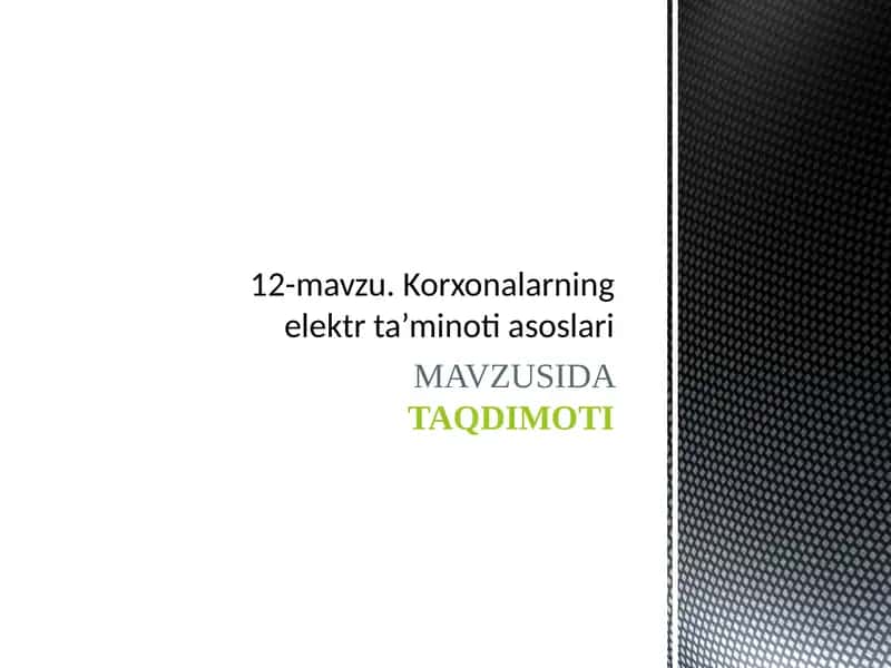 Korxonalarning elektr ta’minoti asoslari