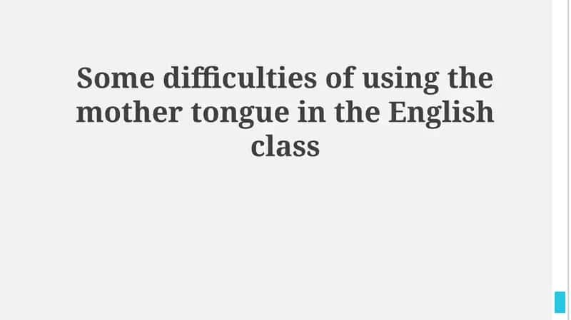 Challenges and Impacts of Mother Tongue Use