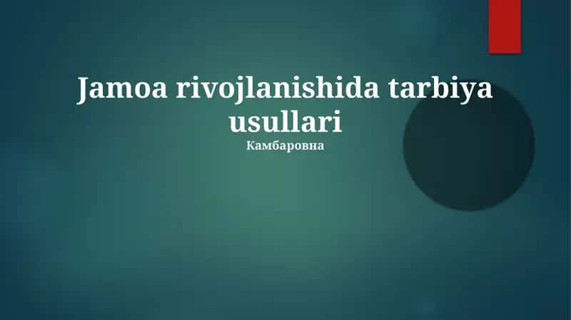 Jamoa rivojlanishida tarbiya usullari