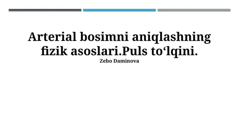 Arterial bosimni aniqlashning fizik asoslari.Puls toʻlqini